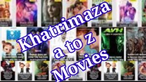 Khatrimaza Website Latest Movie Download