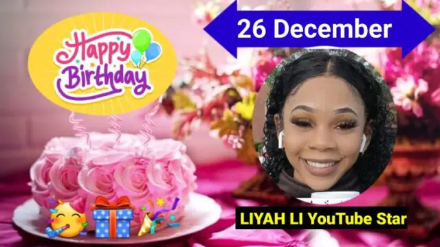 26 December LIYAH LI YouTube Star Birthday