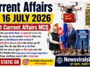 Current Affairs Today | 16 July 2026 Current Affairs | Latest Current Affairs MCQ & Static GK