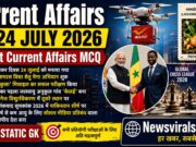 Current Affairs Today | 24 July 2026 Current Affairs | Latest Current Affairs MCQ & Static GK