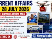 Current Affairs Today | 28 July 2026 Current Affairs | Latest Current Affairs MCQ & Static GK
