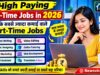 High Paying Part-Time Jobs in 2026 – 2026 के सबसे ज्यादा कमाई वाले पार्ट-टाइम जॉब्स